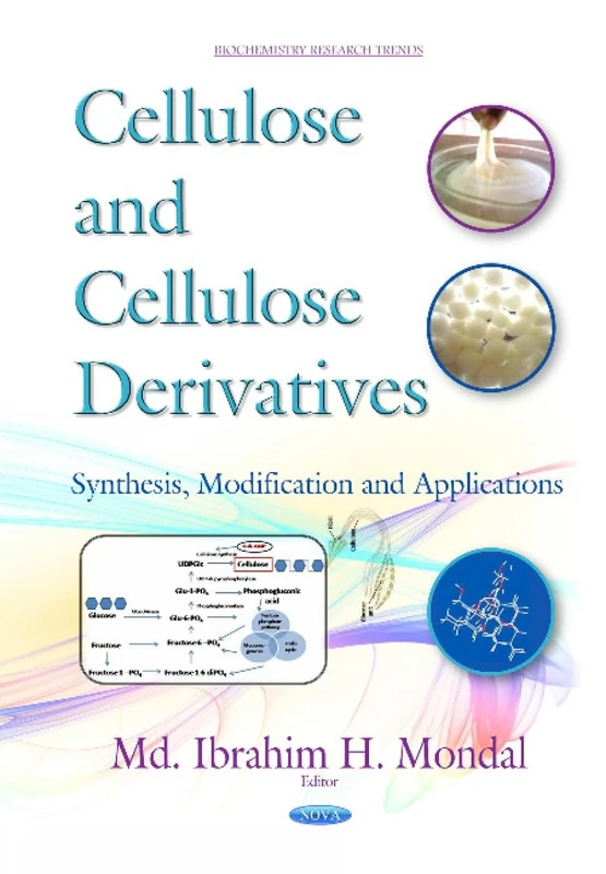 Cellulose & Cellulose Derivatives: Synthesis, Modification & Applications (Biochemistry Research Trends)