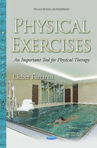Physical Exercises: An Important Tool for Physical Therapy (Physical Medicine and Rehabilitation)