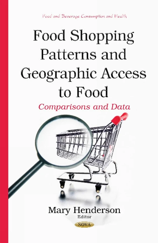 Nova Science Food Shopping Patterns and Geographic Access Book