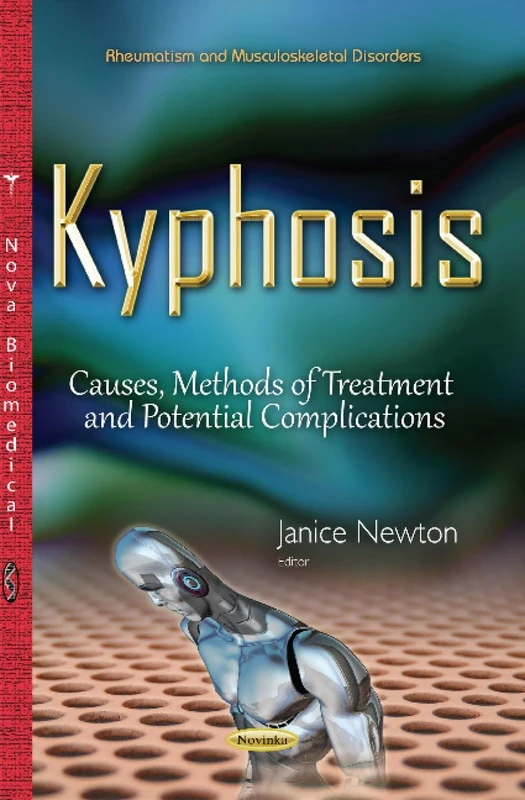 Kyphosis: Causes, Methods of Treatment & Potential Complications (Rheumatism and Musculoskeletal Disorders)