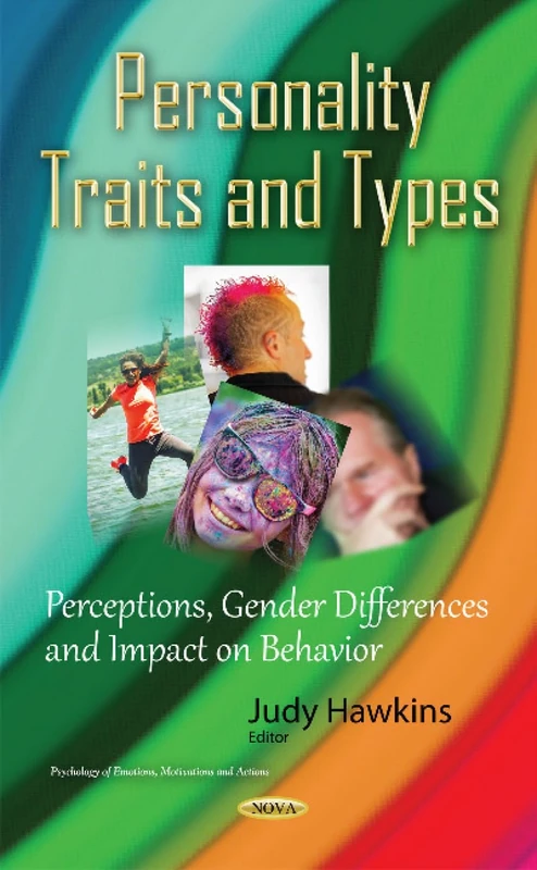 Personality Traits & Types: Perceptions, Gender Differences & Impact on Behavior (Psychology of Emotions, Motivations and Actions)