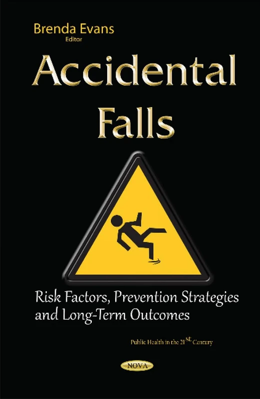 Accidental Falls: Risk Factors, Prevention Strategies & Long-Term Outcomes (Public Health in the 21st Century) - Image 1