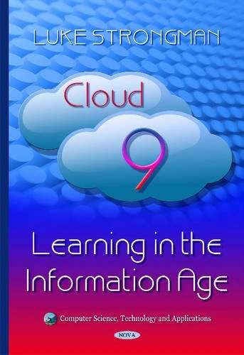Cloud 9: Learning in the Information Age (Computer Science, Technology and Applications)
