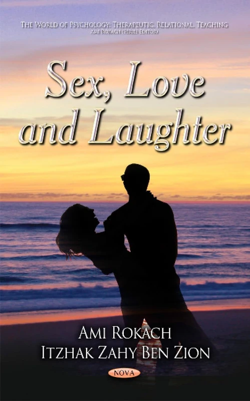 Sex, Love & Laughter (The World of Psychology: Therapeutic, Relational, Teaching)