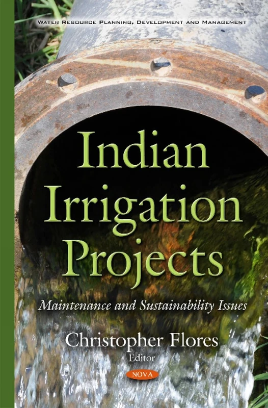Indian Irrigation Projects: Maintenance & Sustainability Issues (Water Resource Planning, Development and Management)