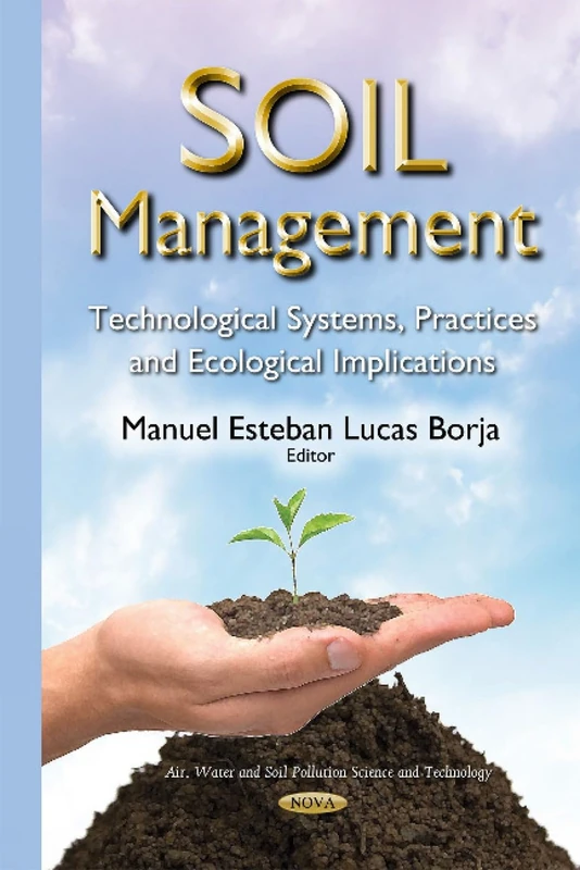 Soil Management: Tech Systems and Ecological Implications Book