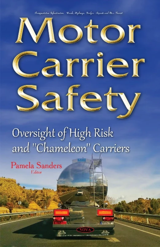 Motor Carrier Safety: Oversight of High Risk & ''Chameleon'' Carriers (Transportation Issues, Policies and R&d)