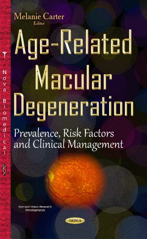 Age-Related Macular Degeneration: Prevalence, Risk Factors & Clinical Management (Eye and Vision Research Developments)