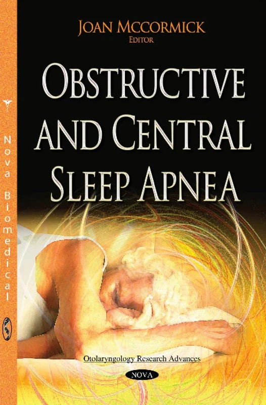 Obstructive & Central Sleep Apnea (Otolaryngology Research Advances)