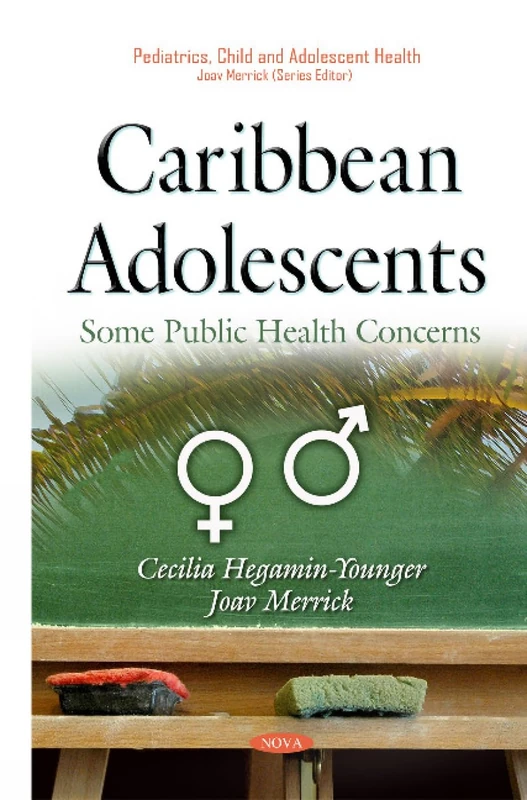 Caribbean Adolescents: Some Public Health Concerns (Pediatrics, Child and Adolescent Health)
