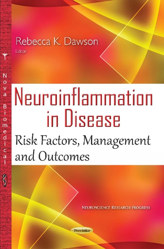 Neuroinflammation in Disease: Risk Factors, Management & Outcomes (Neuroscience Research Progress)