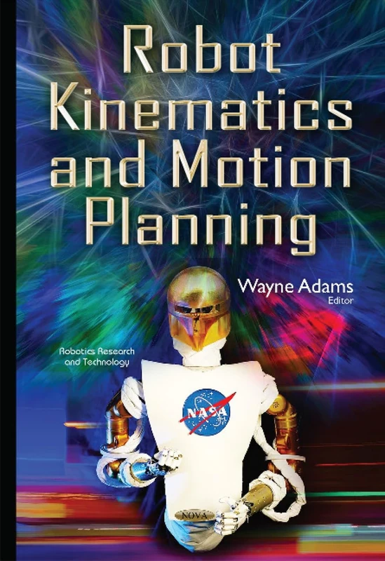 Robot Kinematics & Motion Planning (Robotics Research and Technology)
