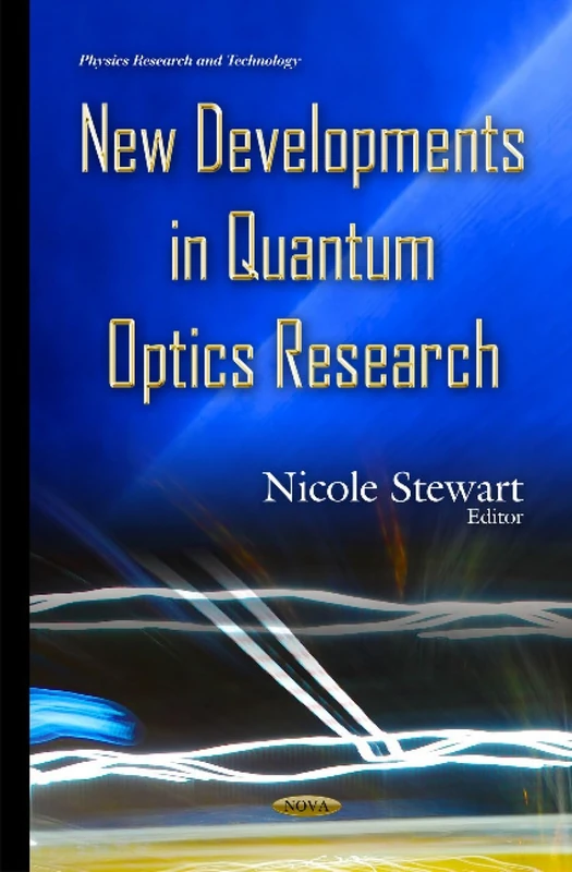 New Developments in Quantum Optics Research (Physics Research and Technology)