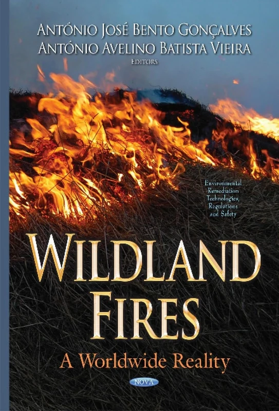 Wildland Fires: A Worldwide Reality (Environmental Remediation Technologies, Regulatoins and Safety)