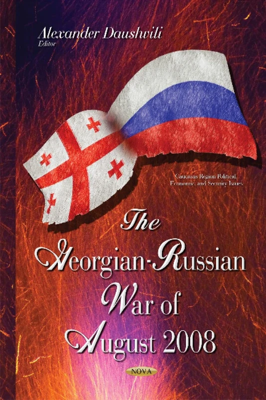 Georgian-Russian War of August 2008 (Caucasus Region Political, Economic, and Security Issues)