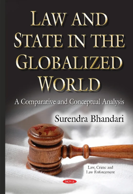 Law & State in the Globalized World: A Comparative & Conceptual Analysis (Law Crime and Law Enforcement)