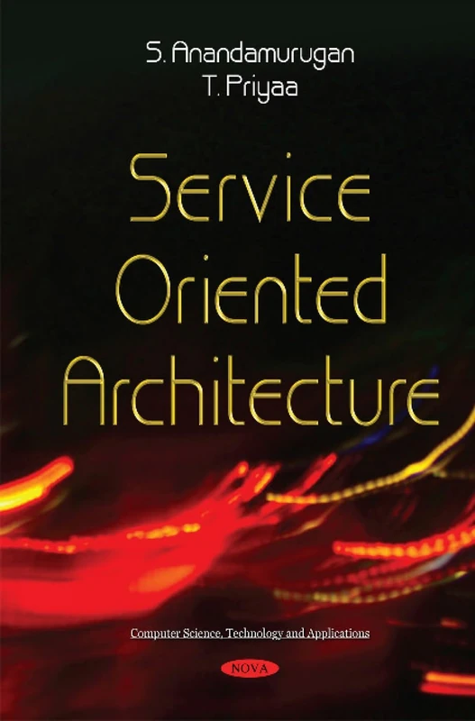 Service Oriented Architecture (Computer Science, Technology and Applications)