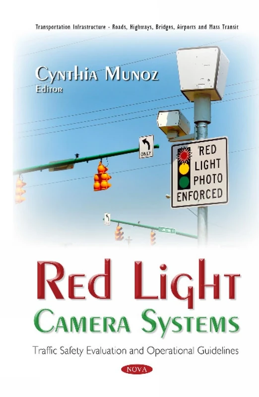 Red Light Camera Systems: Traffic Safety Evaluation & Operational Guidelines (Transporation Infrastructure - Roads, Highways, Bridges, Airports Amd Mass Transit)