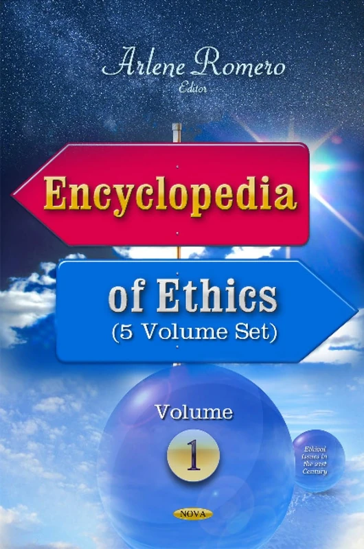 Encyclopedia of Ethics: 5 Volume Set (Ethical Issues in the 21st Century)