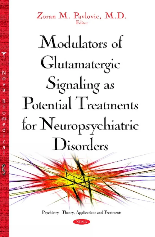 Modulators of Glutamatergic Signaling as Potential Treatments of Neuropsychiatric Disorders (Psychiatry - Theory, Applications and Treatments)