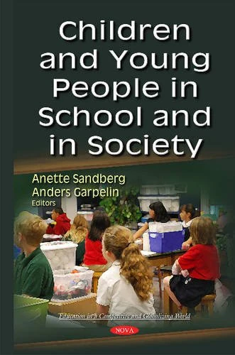 Children & Young People in School & in Society (Education in a Competitive and Globalizing World)