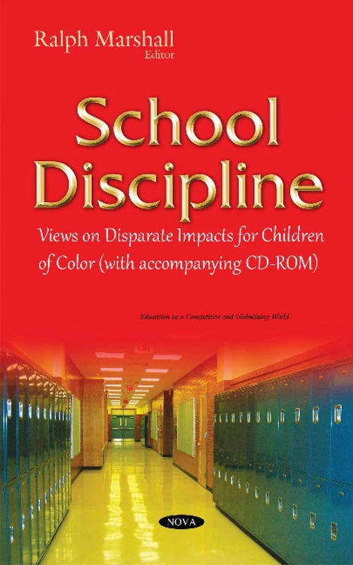 School Discipline: Views on Disparate Impacts for Children of Color (Education in a Competitive and Globalizing World)