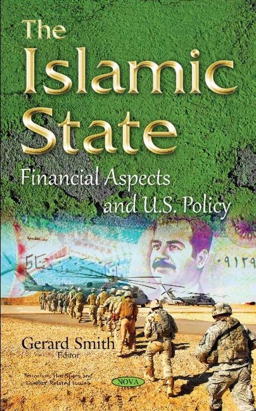 Islamic State: Financial Aspects & U.S. Policy (Terrorism, Hot Spots Amd Conflict-related Issues)