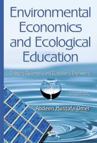 Environmental Economics & Ecological Education: Emerging Equipments & Ecosystems Engineering