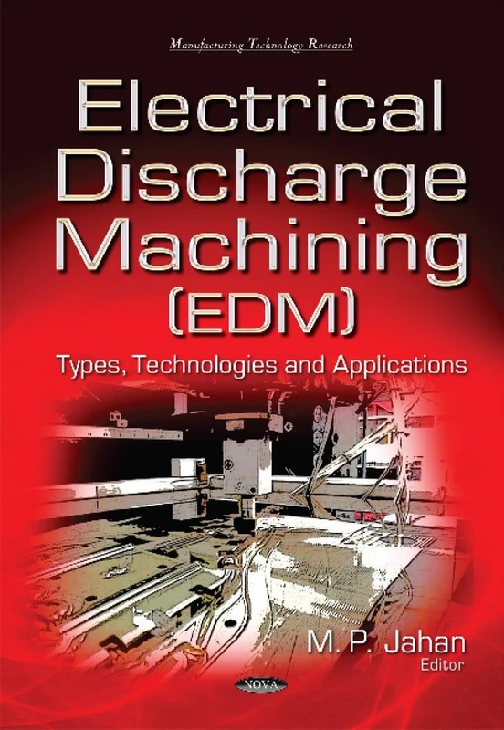 Electrical Discharge Machining (EDM): Types, Technologies & Applications