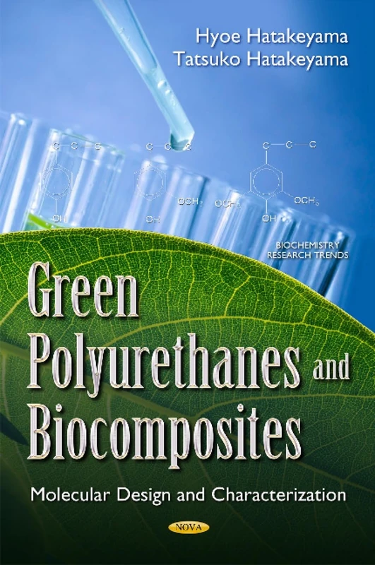 Green Polyurethanes & Biocomposites: Molecular Design & Characterization (Biochemistry Research Trends)