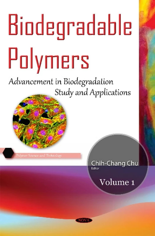 Biodegradable Polymers: Volume 1: Advancement in Biodegradation Study & Applications (Polymer Science and Technology)