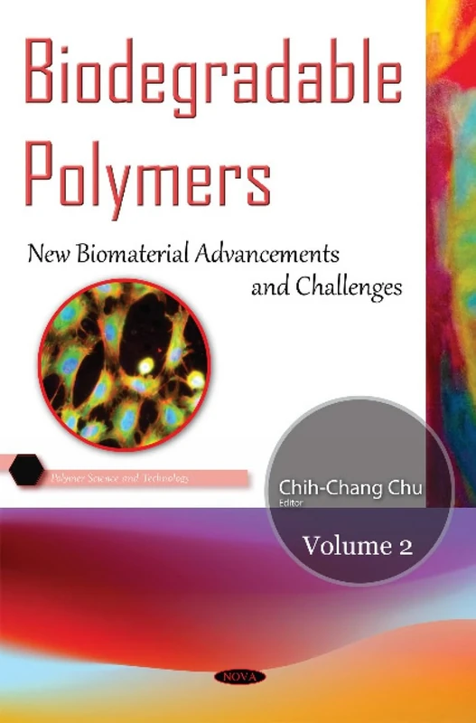 Biodegradable Polymers: Volume 2: New Biomaterial Advancement & Challenges (Polymer Science and Technology)