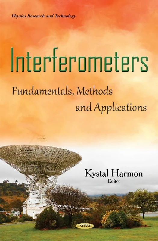 Interferometers: Fundamentals, Methods & Applications (Physics Research and Technology)