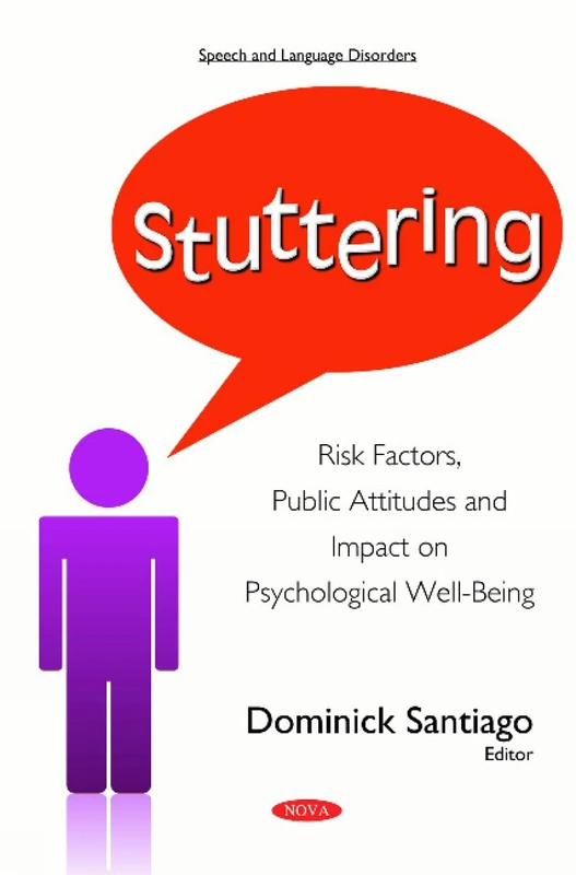 Stuttering: Risk Factors, Public Attitudes & Impact on Psychological Well-Being (Speech and Language Disorders)