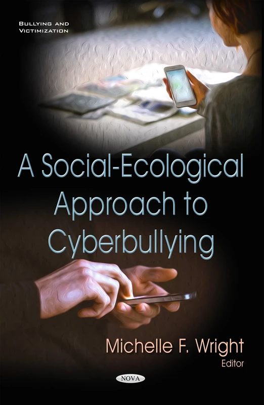 Social-Ecological Approach to Cyberbullying (Bullying and Victimization)