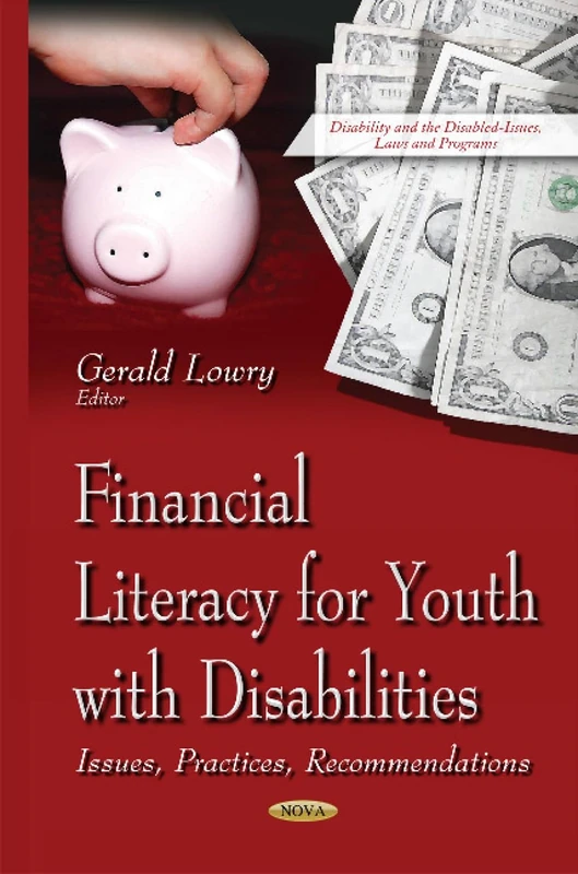 Financial Literacy for Youth with Disabilities: Issues, Practices, Recommendations (Disability and the Disabled - Issues, Laws and Programs)