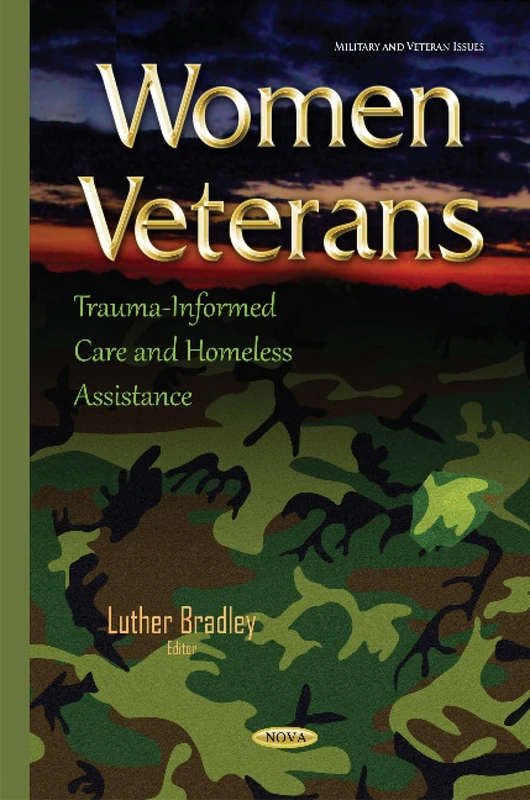 Women Veterans: Trauma-Informed Care & Homeless Assistance (Military and Veteran Issues)