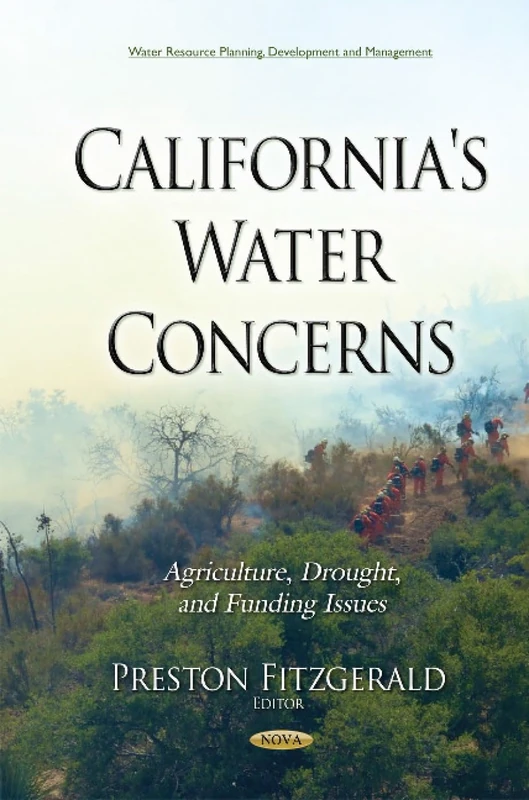 California's Water Concerns: Agriculture, Drought, & Funding Issues (Water Resource Planning, Development and Management)