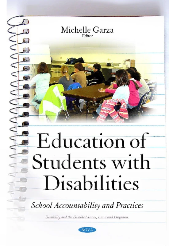 Education of Students with Disabilities: School Accountability & Practices (Disability and the Disabled-issues, Laws and Programs)