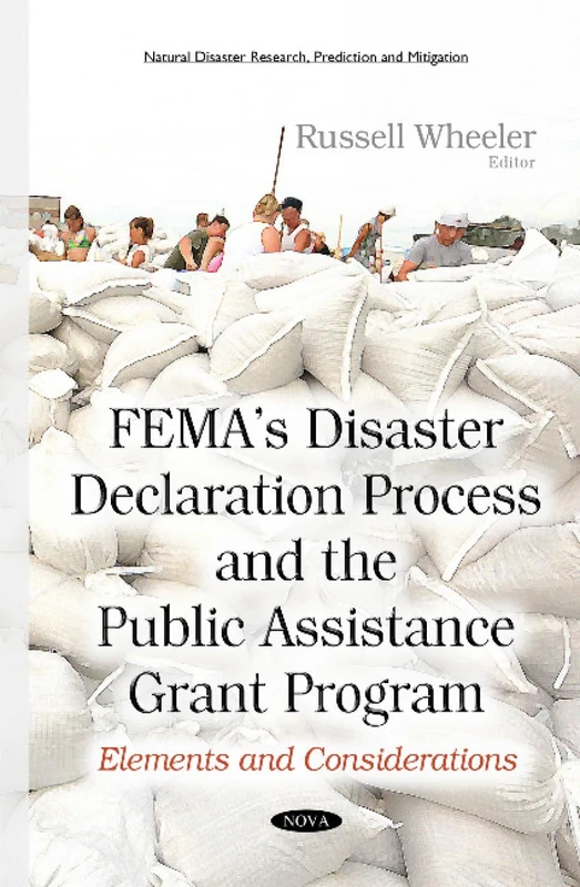 FEMA s Disaster Declaration Process & the Public Assistance Grant Program: Elements & Considerations