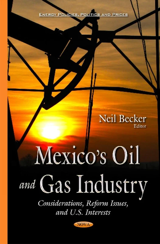 Mexico's Oil & Gas Industry: Reform and U.S. Interests