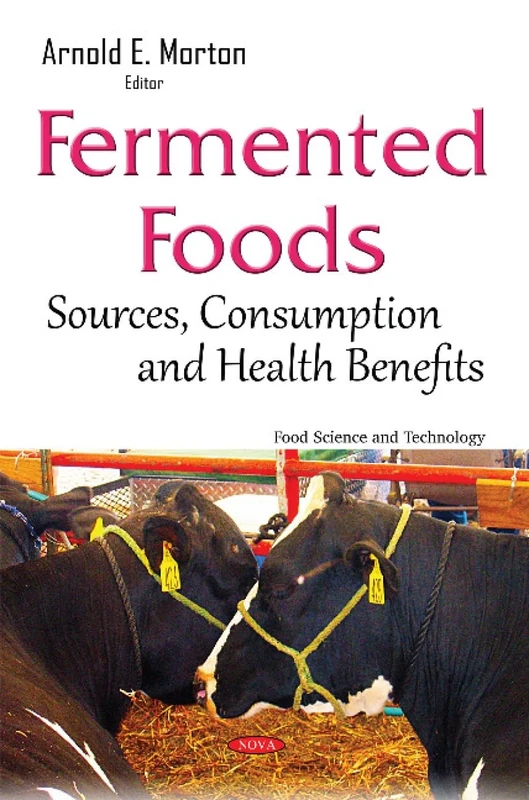 Fermented Foods: Sources, Consumption & Health Benefits (Food Science and Technology)