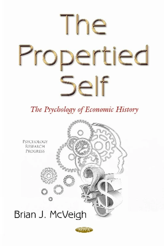 Propertied Self: The Psychology of Political Economics (Psychology Research Progress)