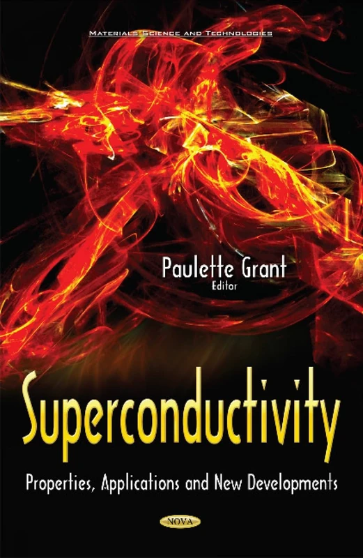 Superconductivity: Properties, Applications & New Developments (Materials Science and Technologies)