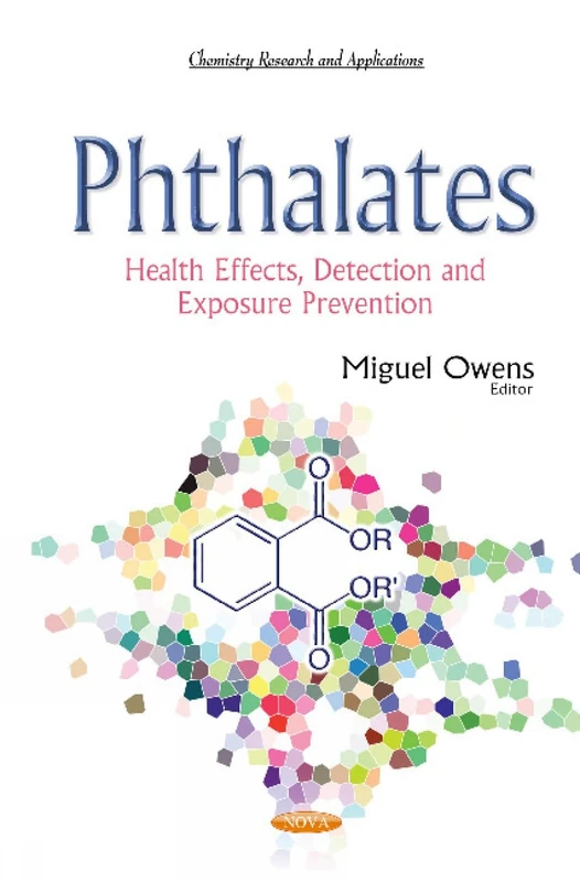Phthalates: Health Effects, Detection & Exposure Prevention (Chemistry Research and Applications)