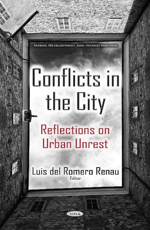 Conflicts in the City: Reflections on Urban Unrest (Urban Development and Infrastructure)