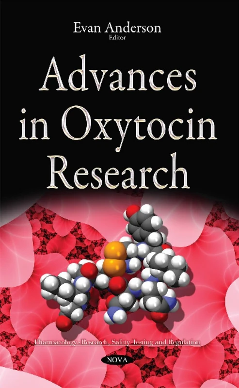 Advances in Oxytocin Research (Pharmacology-research, Safety Testing and Regulation)