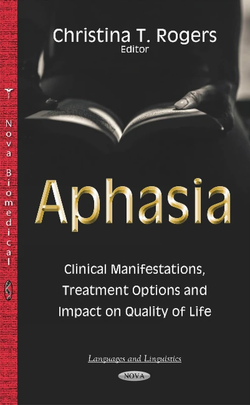 Aphasia: Clinical Manifestations, Treatment Options & Impact on Quality of Life (Languages and Linguistics)