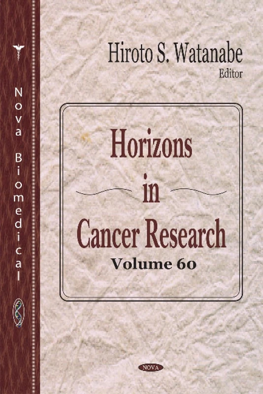 Horizons in Cancer Research: Volume 60 - Nova Science Publishers