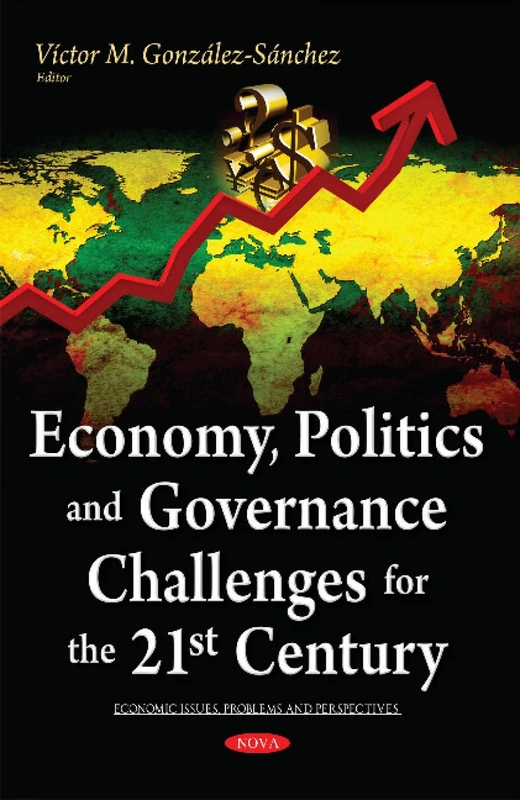 Economy, Politics & Governance Challenges for the 21st Century (Economic Issues, Problems and Perspectives)